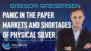 Gregor Gregersen: Panic in the Paper Markets and Shortages of Physical Silver