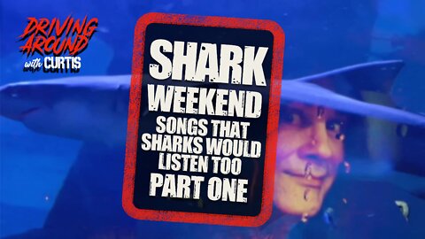 Shark Weekend Part One