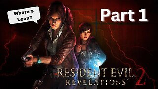 Resident Evil Revelations 2 - Part 1