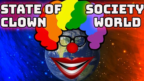 Assessing the state of clown world - Ryan Dawson