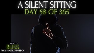Day 58 - Silent Sitting