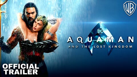 Aquaman: 2 and the Lost Kingdom 4k Trailer