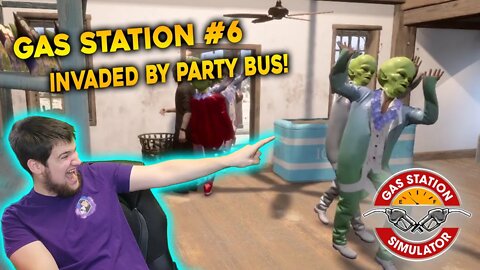 Aliens INVADE my Gas Station - What a Party Bus - Gas Station Simulator #6
