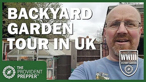 WWIII Victory Garden: Richard's UK Victory Garden Tour