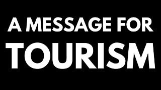 A Message For Tourism