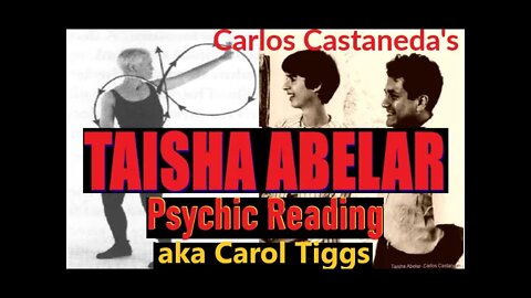 Taisha Abelar Psychic Reading Carlos Castaneda associate: The Sorcerer's Crossing: A Woman’s Journey
