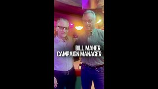 Bill Maher, Campaign Manager