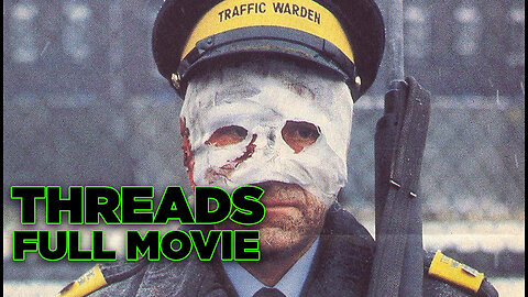 Threads: A Gripping Depiction of a Nuclear Apocalypse (1984) Full Movie