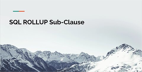 SQL GROUP BY ROLLUP Sub-Clause Tutorial