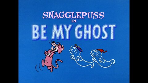 "Be My Ghost" - Starring Snagglepuss