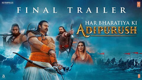 Aadipurush ( Final trailer ) | Prabhas | Kirti Sanon | Om Rout