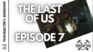 266. THE LAST OF US EPISODE 7