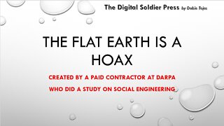 The Flat Earth is a Hoax and Your Stupid Ass Fell For It!