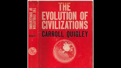 Outlining Quigley's "Evolution Of Civilizations" (#197)