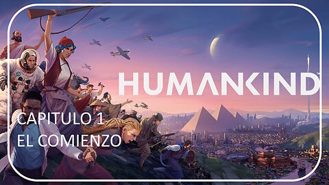 EL COMIENZO - HumanKind | Parte 1