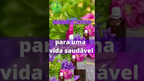 Oleos essenciais ! solução natural ! vida saudável