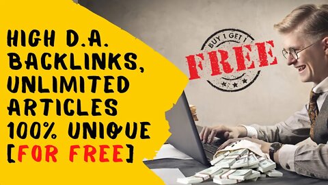 FREE High DA Backlinks, Unlimited Unique Articles for Niche Websites or Affiliate Websites