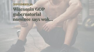 Wisconsin GOP gubernatorial nominee says woke politics, gender ideology frustrating parents