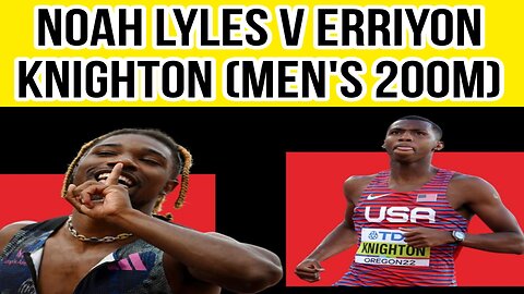 Noah Lyles v Erriyon Knighton (men's 200m) | World Championships 2023:Athletics