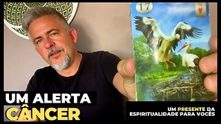 TAROT CÂNCER - UM ALERTA ESPECIAL. HORA DE DOMINAR SEUS MEDOS