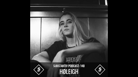 HØLEIGH @ SUBSTANTIV Podcast #148