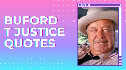 buford t justice quotes