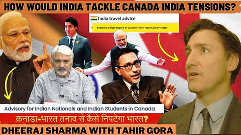 How would India tackle Canada India tensions? Dheeraj Sharma with Tahir Gora