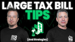 Managing a Large Tax Bill: Tips and Strategies From Financial Advisors!