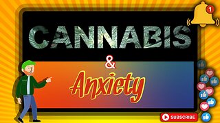 Anxiety and Cannabis