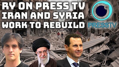 Ryan Dawson On PressTV Talking About Iran & Syria's Cooperation On Reconstruction