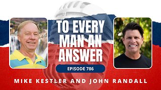 Episode 786 - Pastor Mike Kestler and Pastor John Randall on To Every Man An Answer