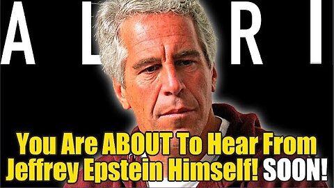 You May Hear From Jeffrey Epstein Directly…And Soon!