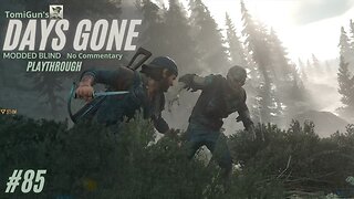 Days Gone Part 85: So I've Decided to Help Skizzo...
