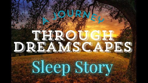 A Journey Through Dreamscapes - Sleep Story - 1 hour ASMR