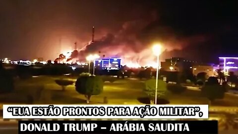 “EUA Estão Prontos Para Ação Militar”, Donald Trump – Arábia Saudita