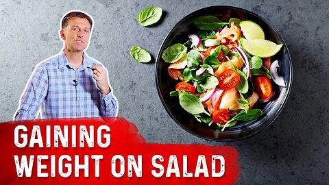 Did You Gain Weight Eating Salad? – Dr. Berg