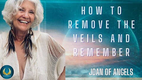 How To Remove The Veil and Remember!