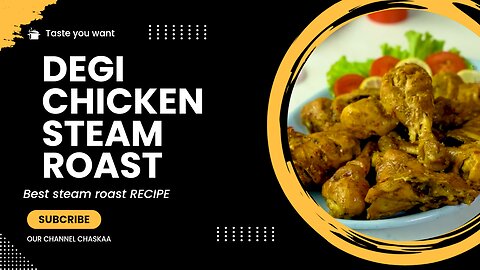 Degi Chicken Steam Roast RECIPE by Chaskaa,,/
