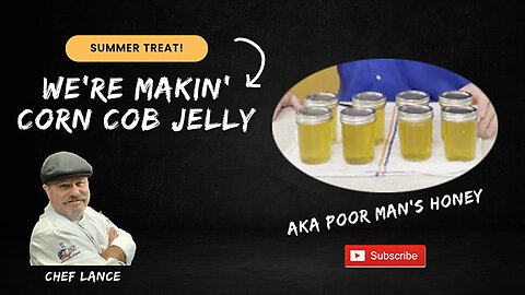 FREAKIN' DELICIOUS! Corn Cob Jelly aka Poor Man's Honey