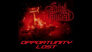 FATAL CONCEIT - OPPORTUNITY LOST