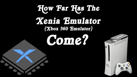 How Far Has The Xenia Emulator (Xbox 360 Emulator) Come?