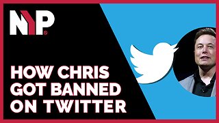 NYP Clips - How Chris Got Banned on Twitter & Some Elon Talk
