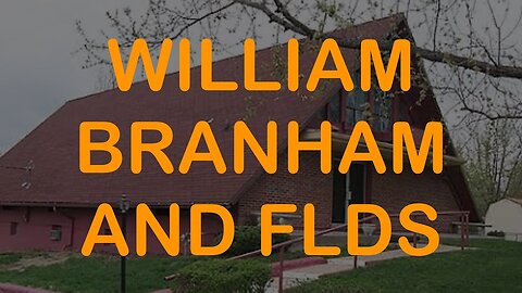 William Branham and FLDS
