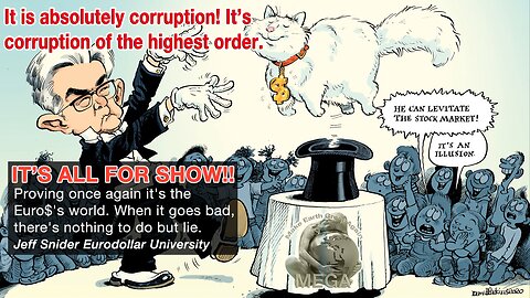 It is Absolutely Corruption! It's Corruption of the Highest Order - Proving once again it's the Euro$'s world. When it goes bad, there's nothing to do but lie
