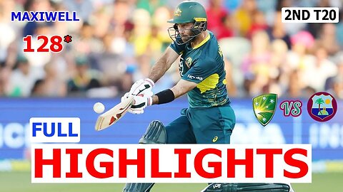 AUSTRALIA VS WEST INDIES 2ND T20 MATCH HIGHLIGHTS 2024 - MAXIWELL 128 RUNS - AUS VS WI