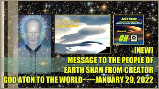 MESSAGE TO THE PEOPLE OF EARTH SHAN FROM CREATOR GOD ATON THE WORLD