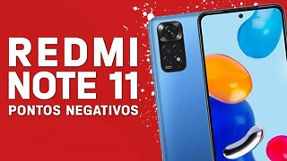 Redmi Note 11 - Pontos Negativos que você PRECISA SABER!