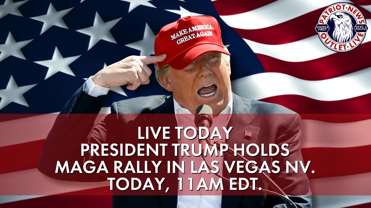 President Trump's MAGA Rally, Las Vegas NV.
https://rumble.com/v4mbb7w-patriot-news-outlet-live-amer...