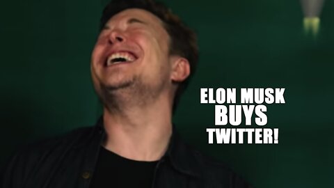 Elon Musk Buys Twitter!