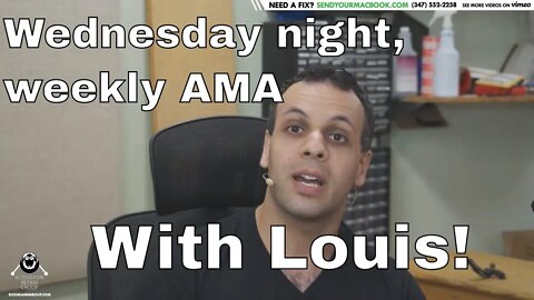 Louis Rossmann's Ask Me Anything weekly stream.
